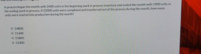  A process began the month with 3400 units in the beginning