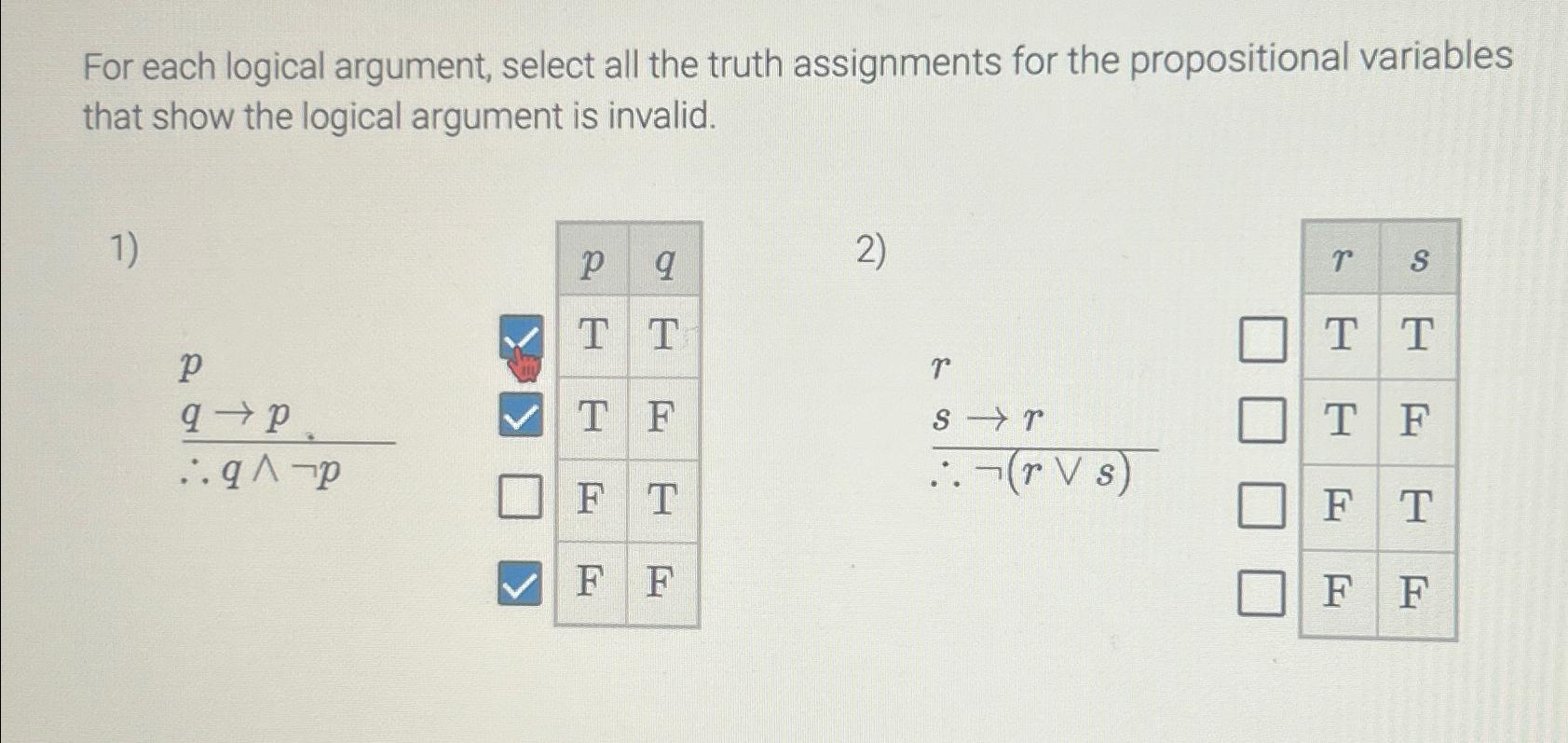  For each logical argument, select all the truth assignments for the