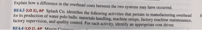  Explain how a difference in the overhead costs between the two