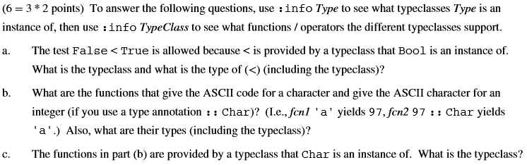 Using Haskell (6= 3 * 2 points) To answer the following questions,