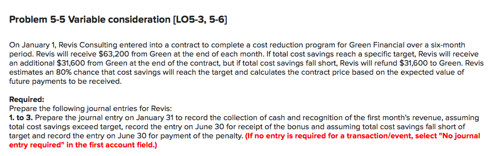  Problem 5-5 Variable consideration [LO5-3, 5-6] On January 1, Revis Consulting
