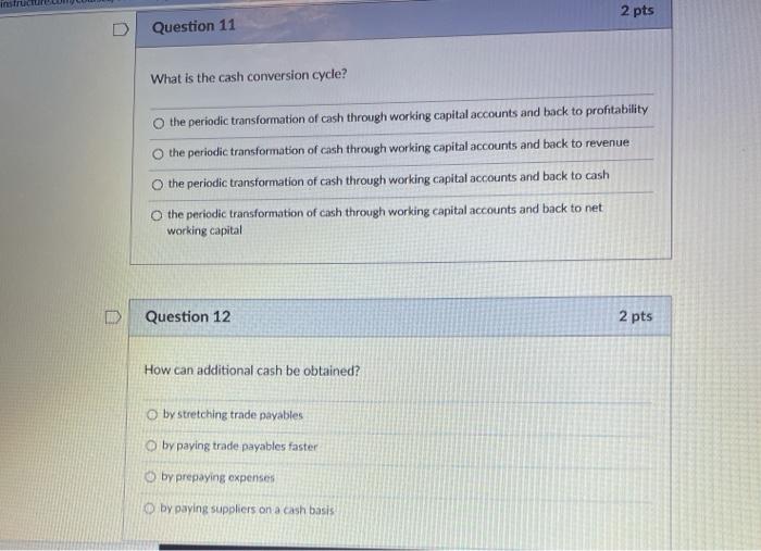  instruct 2 pts Question 11 What is the cash conversion cycle?