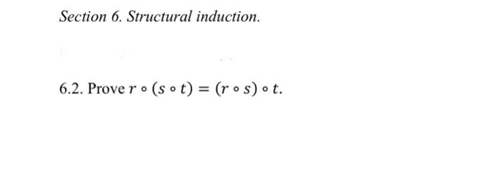  Section 6. Structural induction. 6.2. Prove r(st)=(rs)t