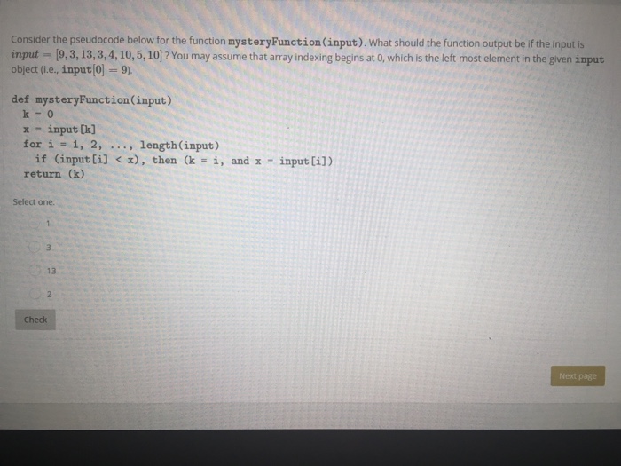  Consider the pseudocode below for the function mysteryFunction(input). What should the