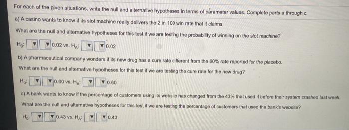 0.02 For each of the given situations, write the null and