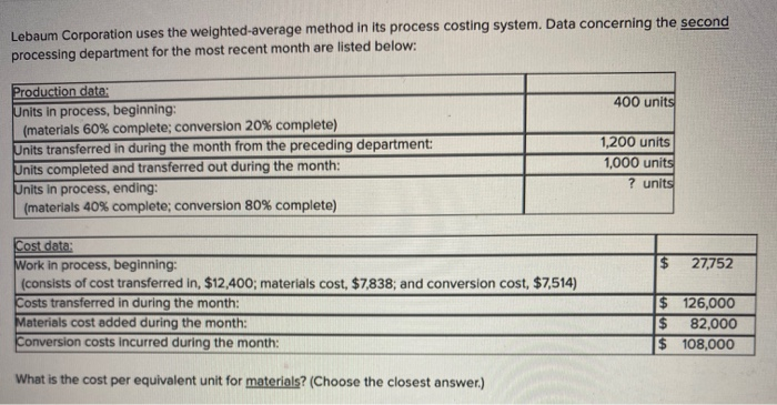  Lebaum Corporation uses the weighted average method in its process costing