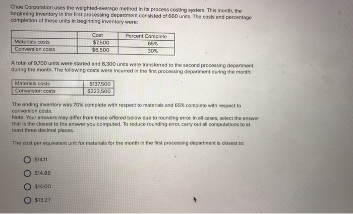  Chae Corporation uses the weighted-average method in its process costing system.