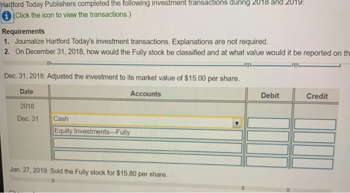 during 2018 and 2019: (Click the icon to view the transactions.) Requirements