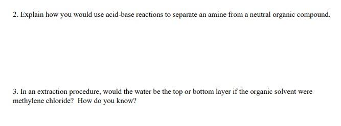 2. Explain how you would use acid-base reactions to separate an