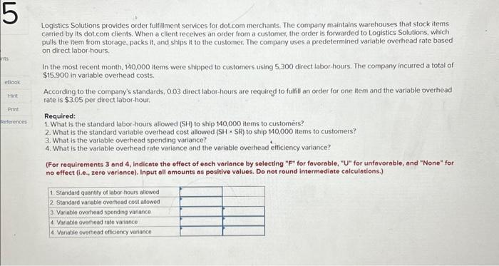 answer fast please Logistics Solutions provides order fulfillment services for dotcom merchants.