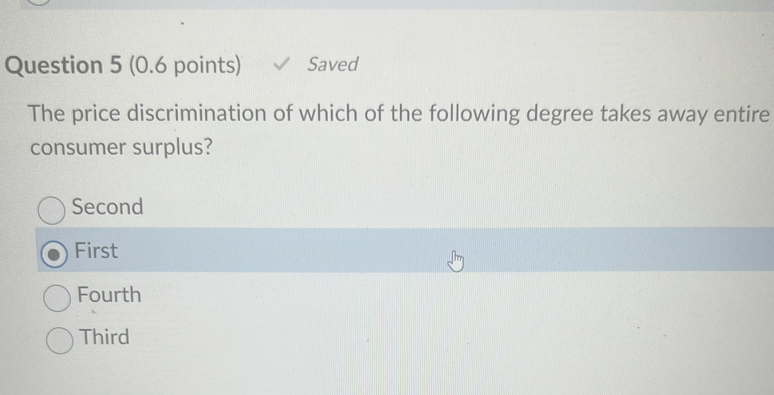  Question 5(0.6 points) Saved The price discrimination of which of the