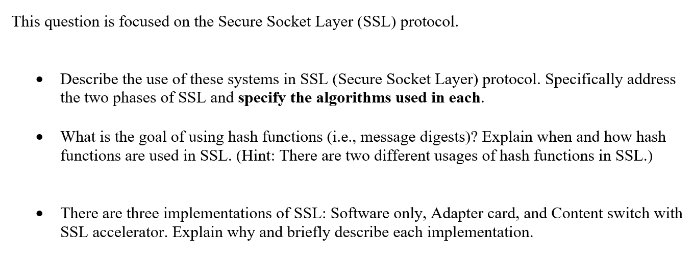 This question is focused on the Secure Socket Layer (SSL) protocol.