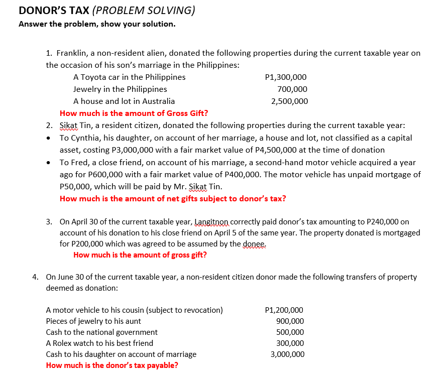 DONOR'S TAX (PROBLEM SOLVING) Answer the problem, show your solution. 1.