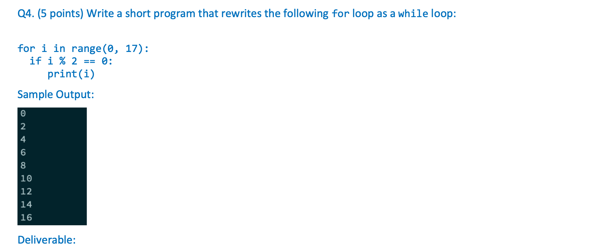 Please respond in Python, thanks! Q4. (5 points) Write a short program