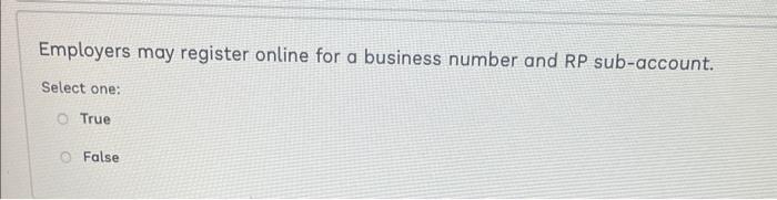 assessable earnings times industry rate. Select one: True False Industry rates for