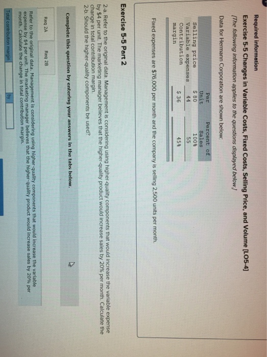  Required information Exercise 5-5 Changes in Variable Costs, Fixed Costs, Selling