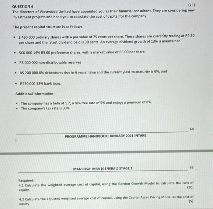 Please answer the question with full workings. QUESTION 4 (25) The directors