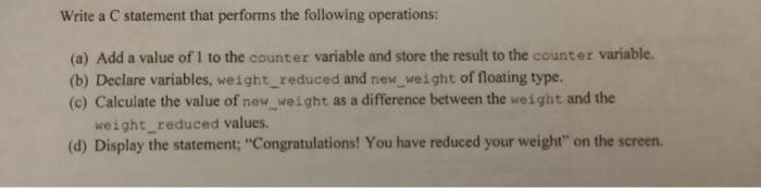  Write a statement that performs the following operations: (a) Add a