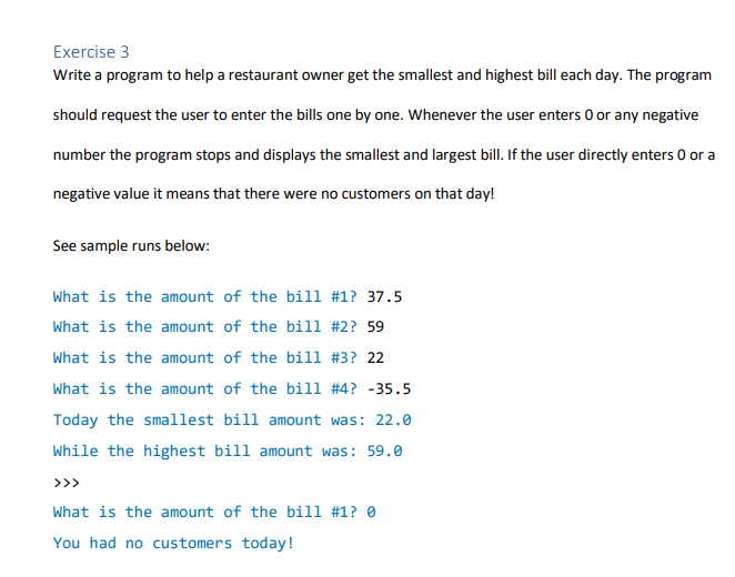  Exercise 3 Write a program to help a restaurant owner get