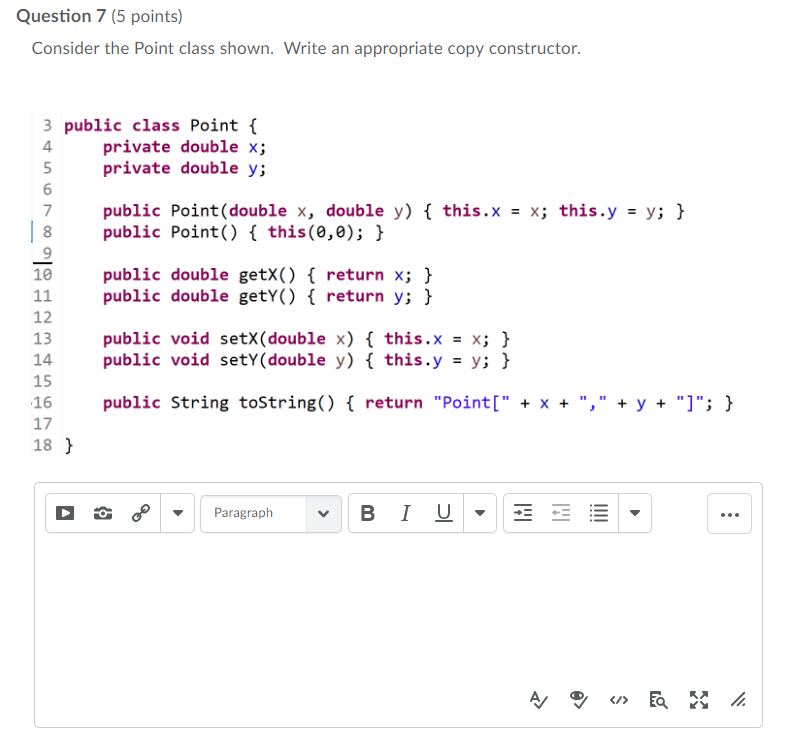  Question 7 (5 points) Consider the Point class shown. Write an