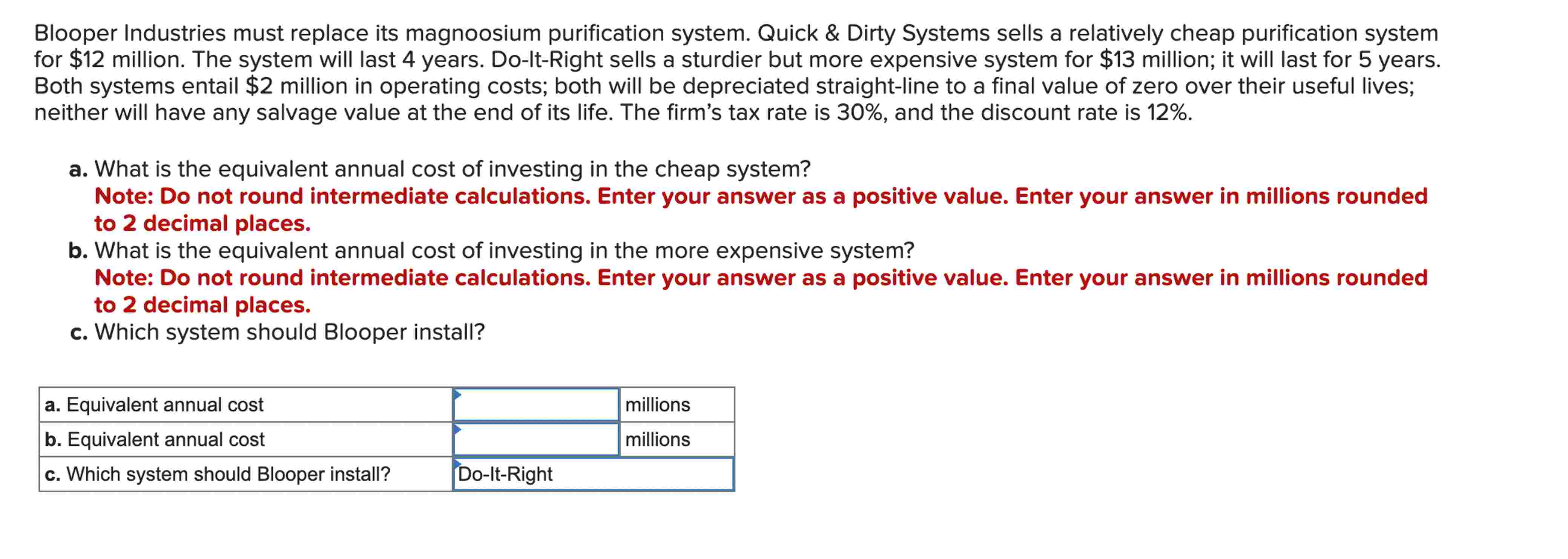  Blooper Industries must replace its magnoosium purification system. Quick & Dirty