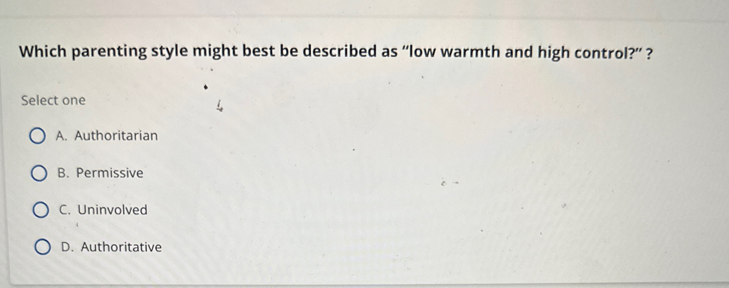  Which parenting style might best be described as "low warmth and