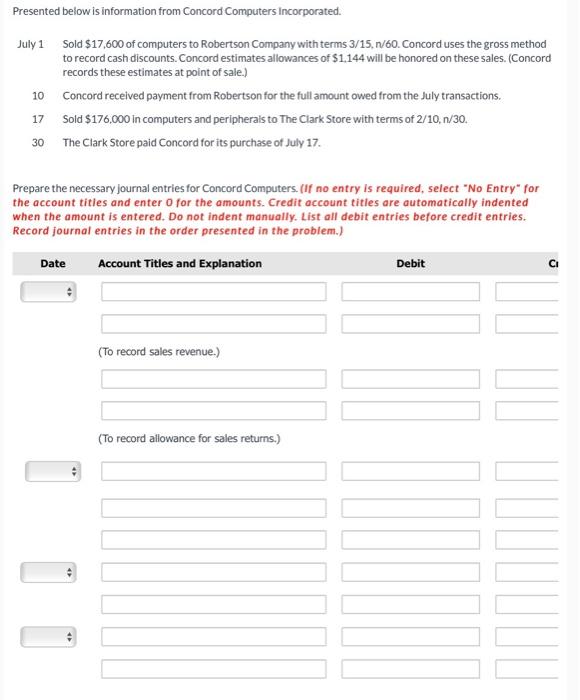  Presented below is information from Concord Computers Incorporated. July 1 Sold