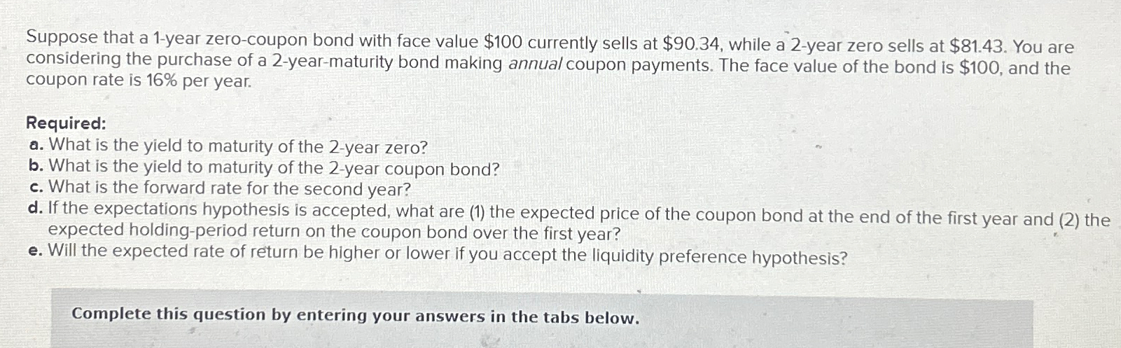  Suppose that a 1-year zero-coupon bond with face value $100 currently