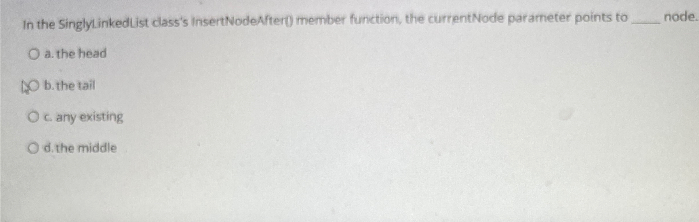  In the SinglyLinkedList class's InsertNodeAfter() member function, the currentNode parameter points