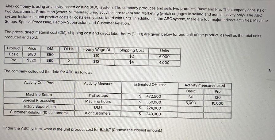 Alrex company is using an activity-based costing (ABC) system. The company