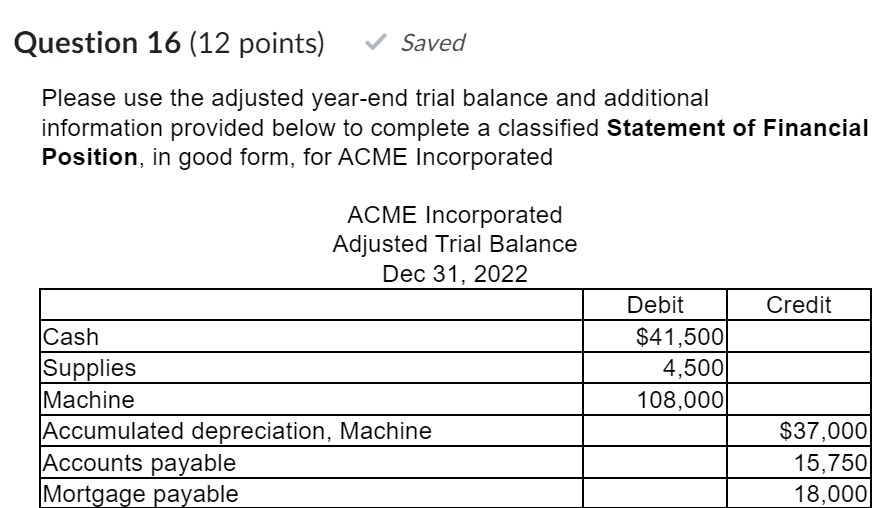  Please use the adjusted year-end trial balance and additional information provided