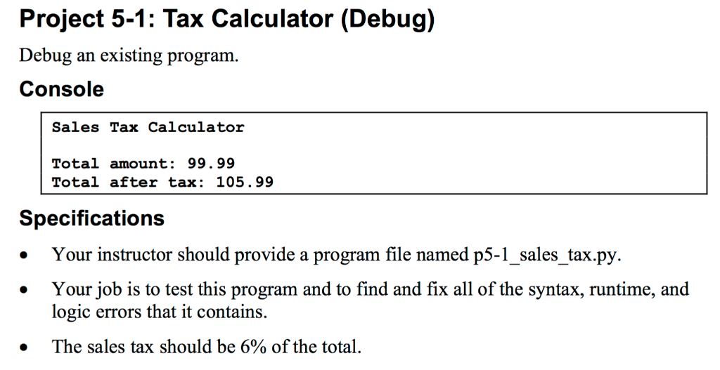 Using Python (3), debug the following assignment: Please indicate the following changes