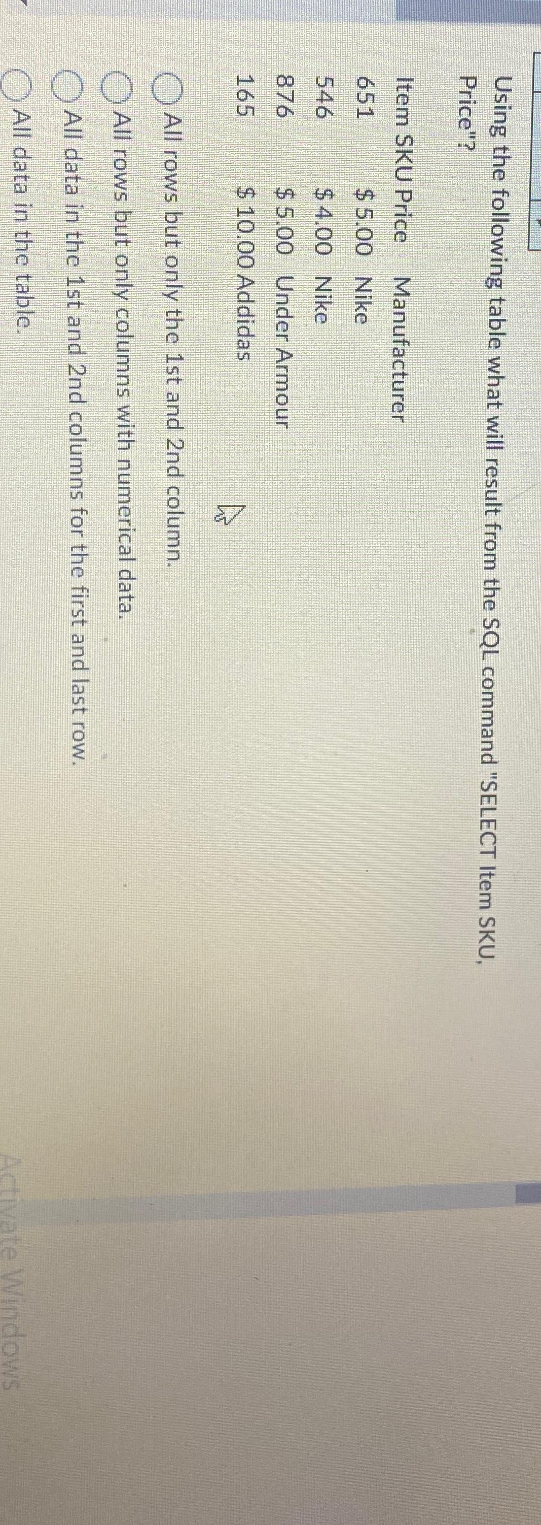  Using the following table what will result from the SQL command