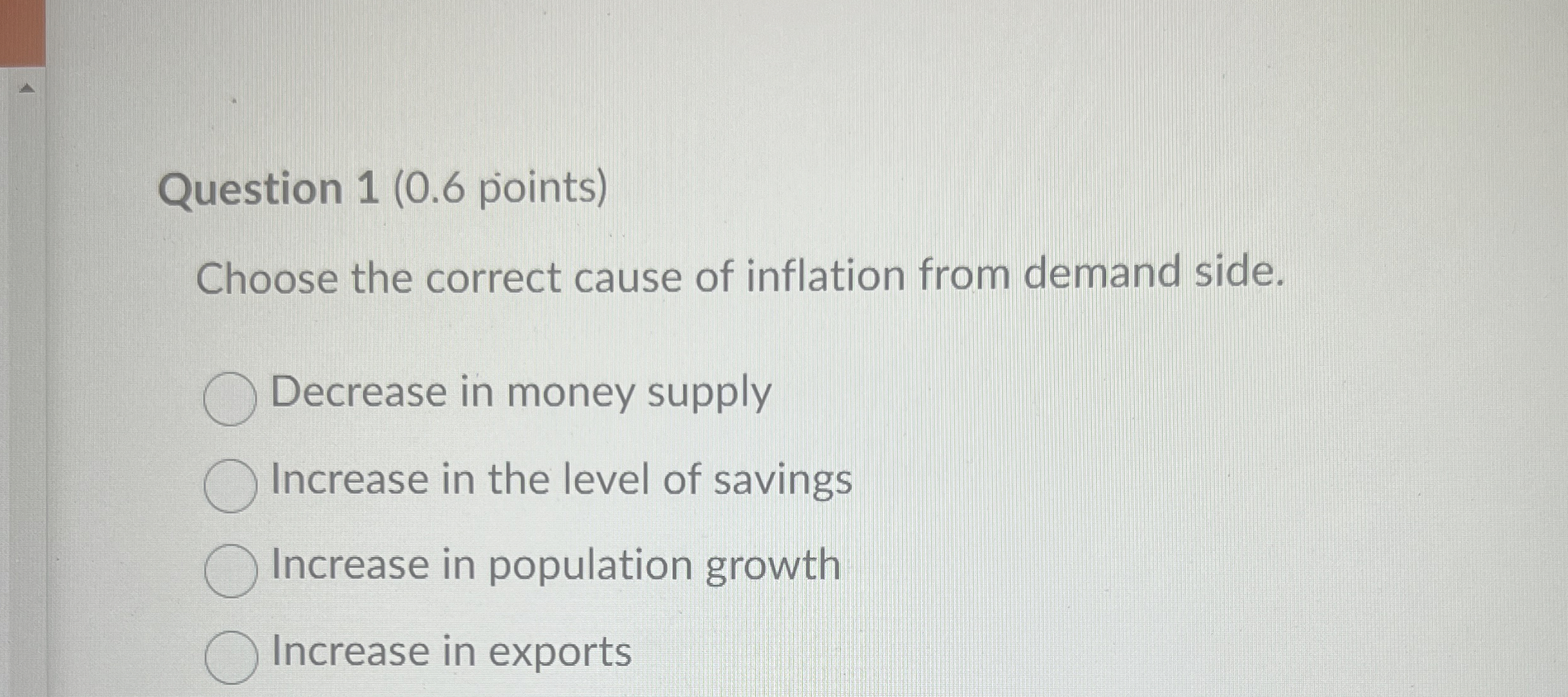  Question 1(0.6 points) loose the correct cause of inflation from demand