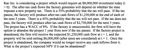  Rao Inc. is considering a project which would require an $8,000,000