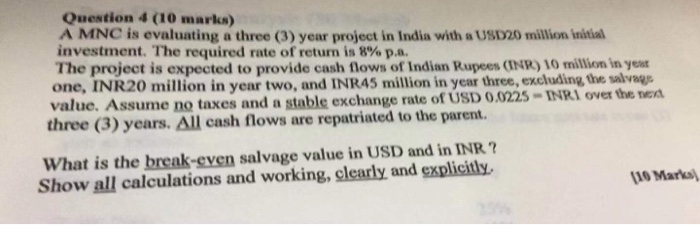  Question 4 (10 marks) A MNC is evaluating a three (3)