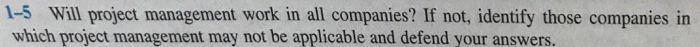  Will project management work in all companies? If not, identify those