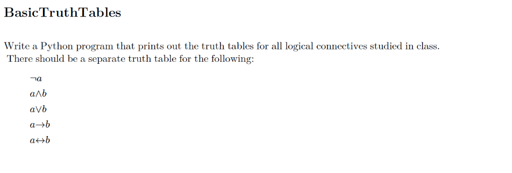 BasicTruthTables Write a Python program that prints out the truth tables