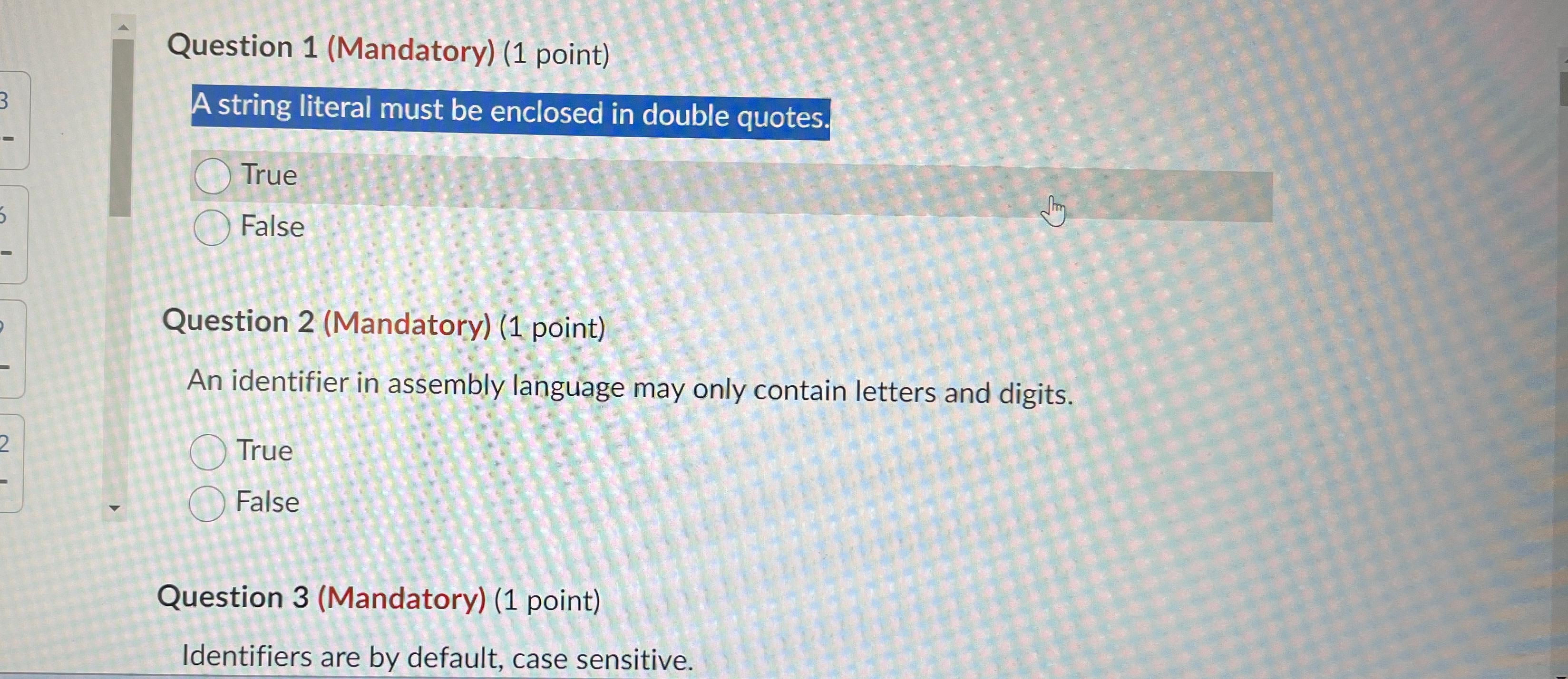  Question 1(Mandatory)(1 point) A string literal must be enclosed in double