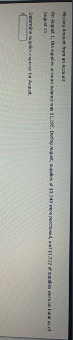  Missing Amount from an Account On August 1, the supplies account