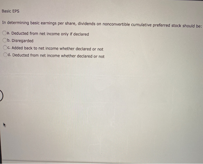  Basic EPS In determining basic earnings per share, dividends on nonconvertible