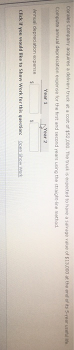 explain first and second year please Corales Company acquires a delivery truck