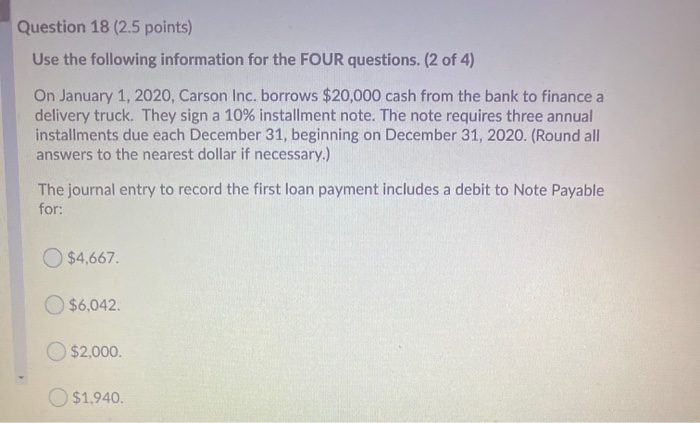  Question 18 (2.5 points) Use the following information for the FOUR