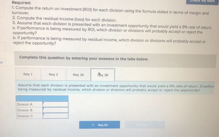 519,840 8.508 Division C $20,880,000 $5,220,000 $ 626,400 12.000 Required: 1. Compute