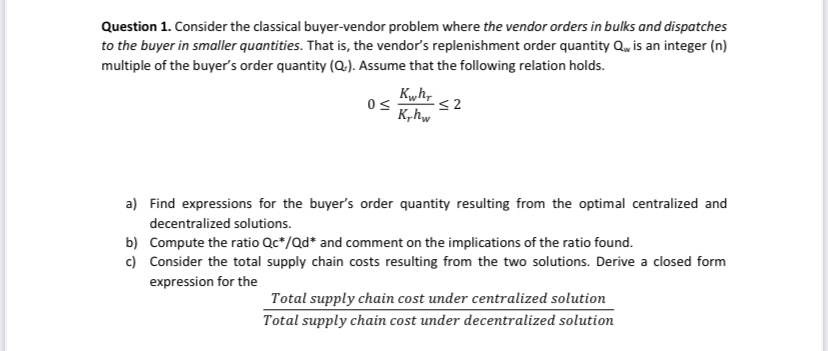  Consider the classical buyer-vendor problem where the vendor orders in bulks