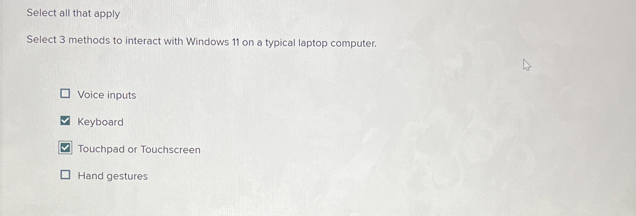  Select all that apply Select 3 methods to interact with Windows
