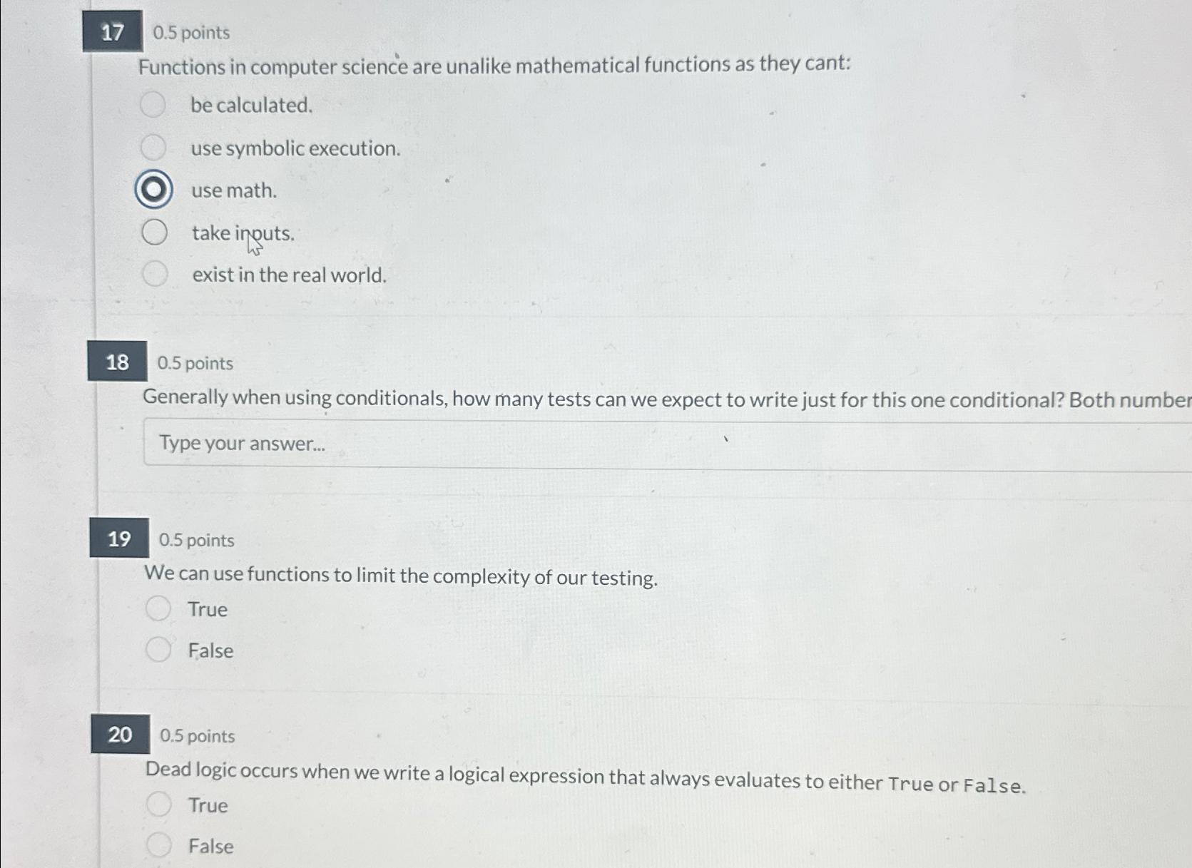  0.5 points Functions in computer science are unalike mathematical functions as