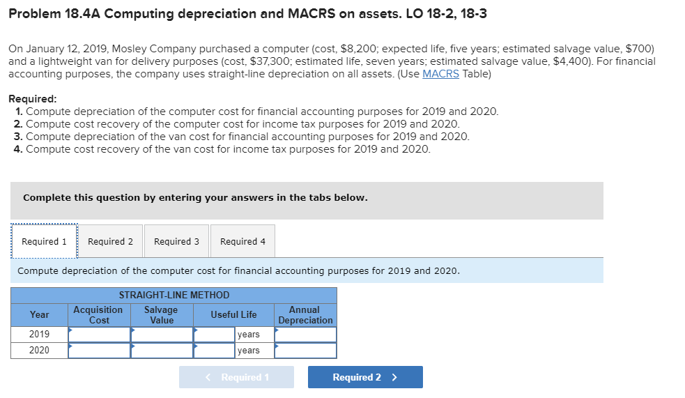  Problem 18.4A Computing depreciation and MACRS on assets. LO 18-2, 18-3