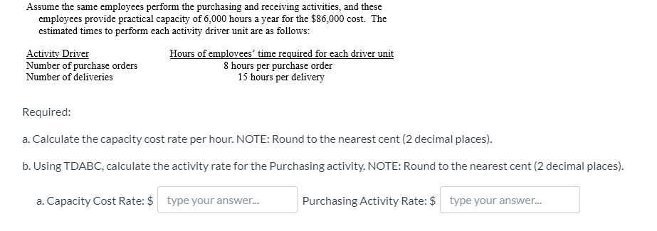  Assume the same employees perform the purchasing and receiving activities, and