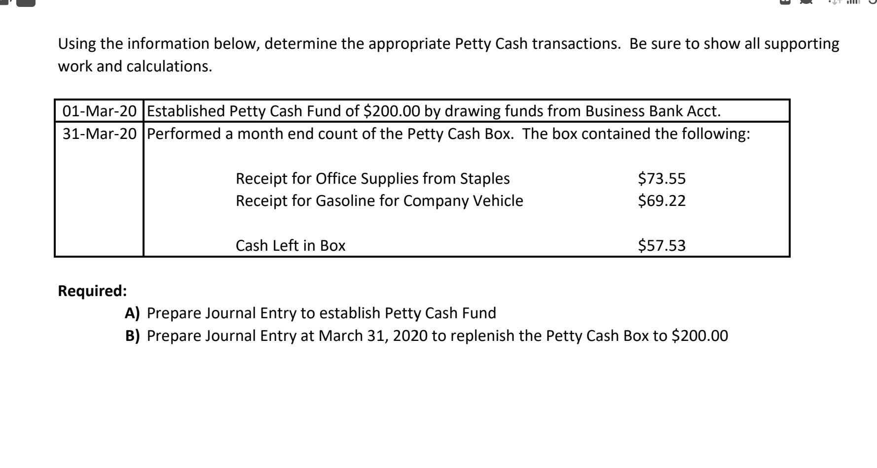  Using the information below, determine the appropriate Petty Cash transactions. Be